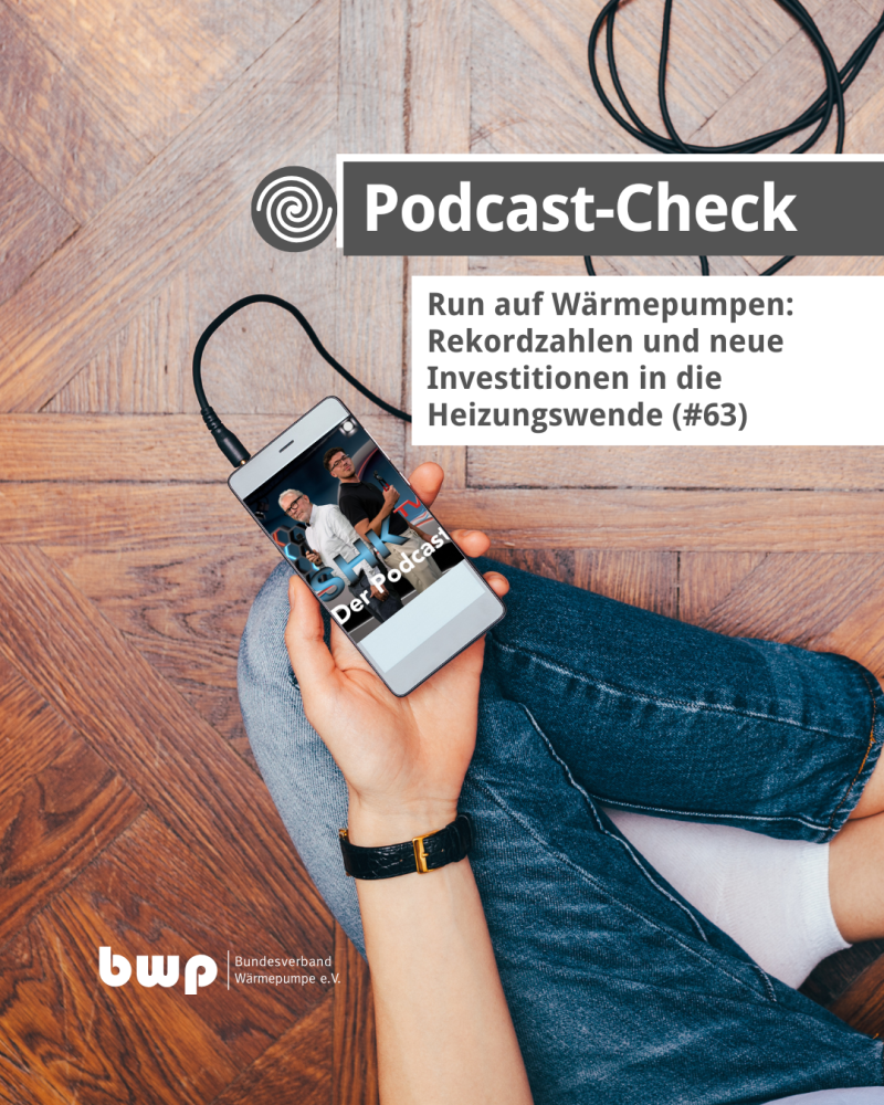 Podcast-Check: Run auf Wärmepumpen: Rekordzahlen und neue Investitionen in die Heizungswende