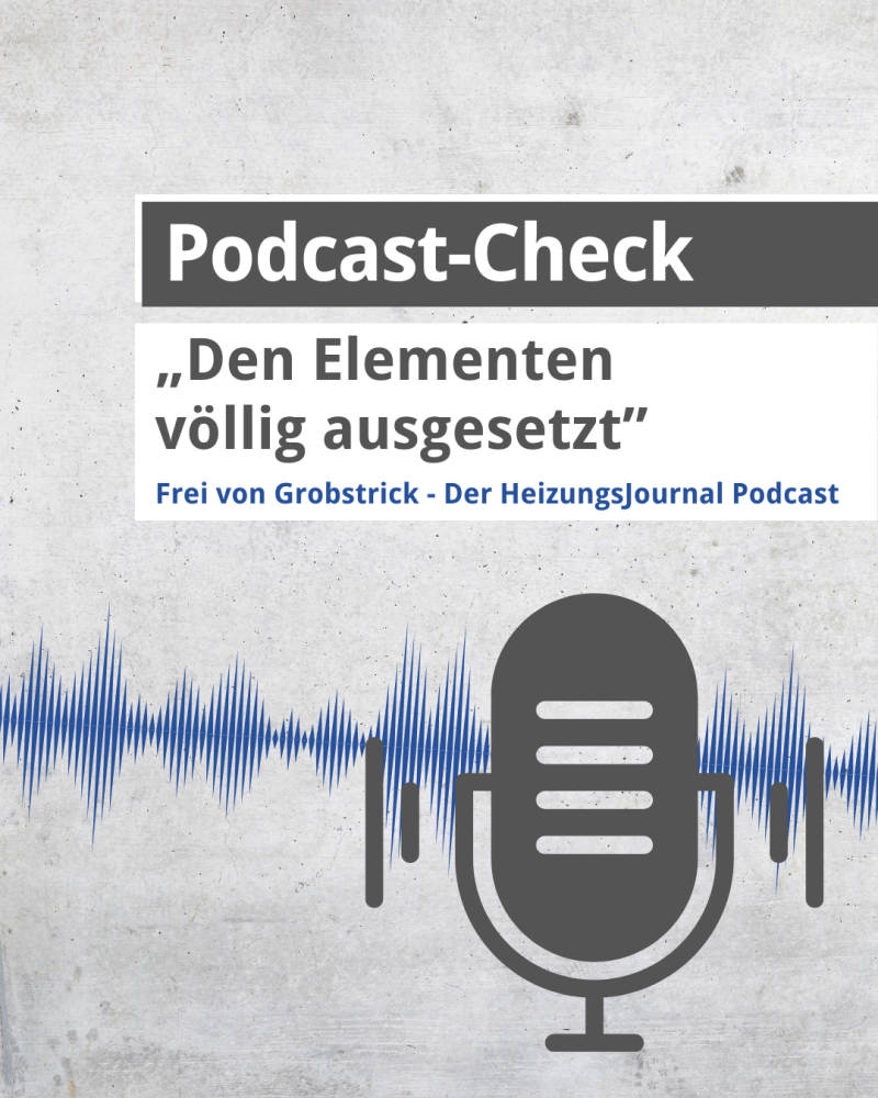 Podcast-Check: „Den Elementen völlig ausgesetzt” 