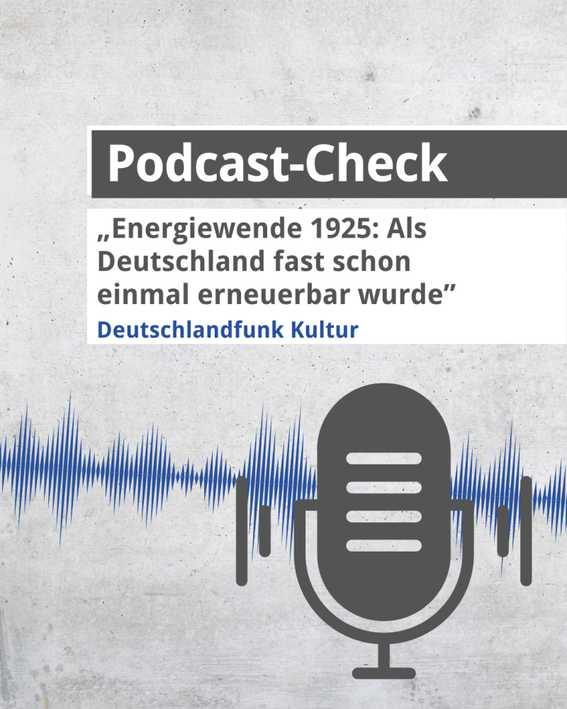 Podcast-Check: Als Deutschland schon einmal fast erneuerbar wurde 