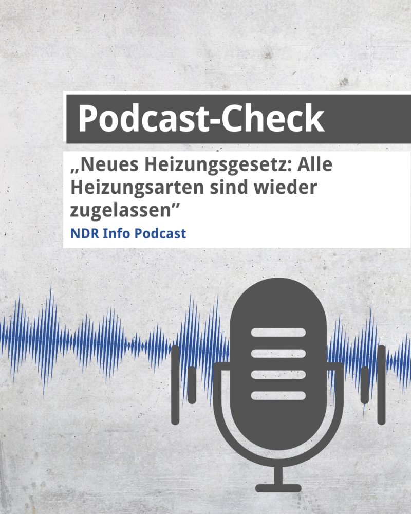 Podcast-Check: Neues Heizungsgesetz: Alle Heizungsarten sind wieder zugelassen