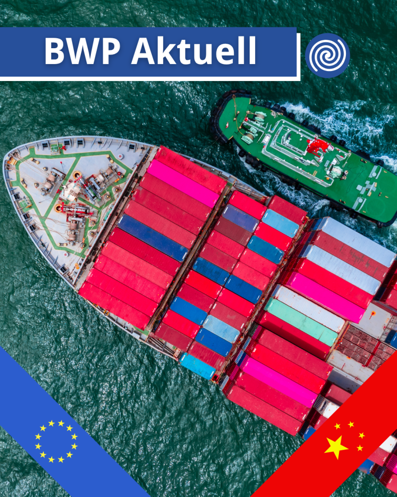 BWP Aktuell: Europas Antwort auf China Subventionspolitik?