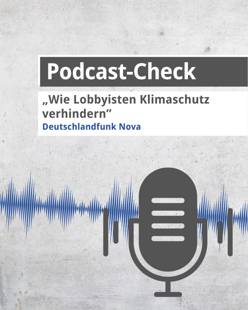 Podcast Check: Wie Lobbyisten Klimaschutz verhindern