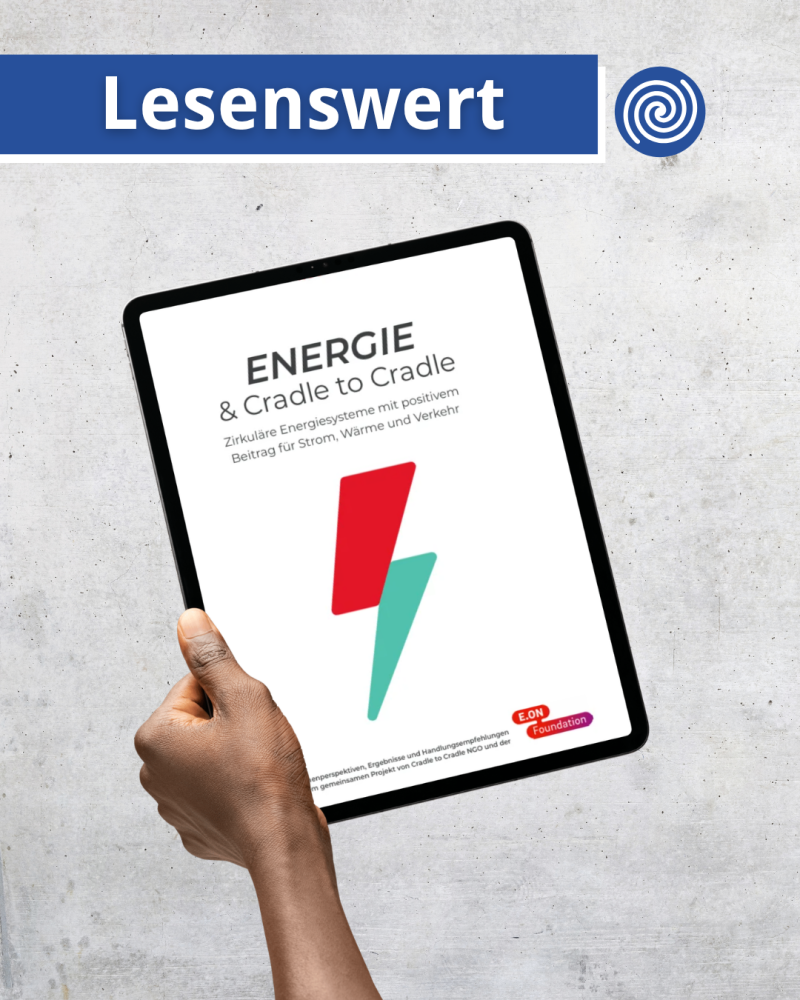 LESENSWERT: CRADLE TO CRADLE ZIRKULÄRE ENERGIESYSTEME