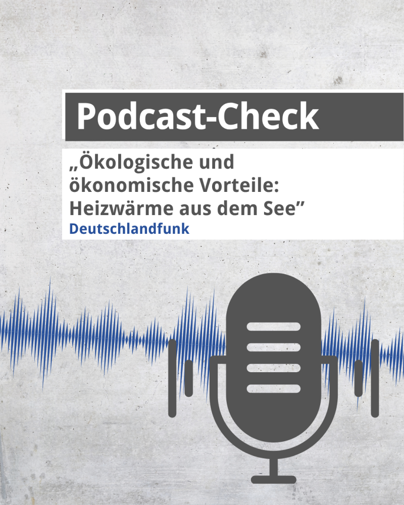 Podcast-Check: „Ökologische Vorteile: Heizwärme aus dem See“ 